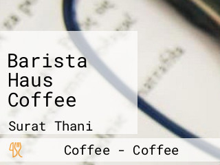 Barista Haus Coffee