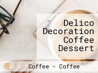 Delico Decoration Coffee Dessert
