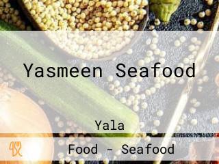 Yasmeen Seafood ร้านอาหารพื้นเมืองยะลา