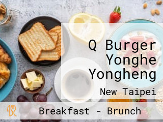 Q Burger Yonghe Yongheng