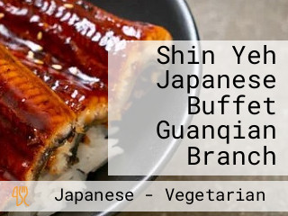 Shin Yeh Japanese Buffet Guanqian Branch