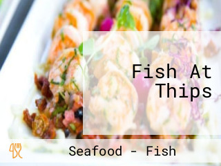 Fish At Thips