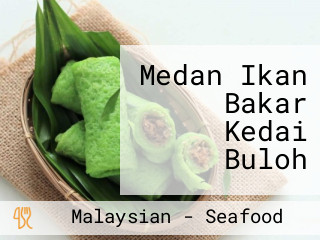 Medan Ikan Bakar Kedai Buloh