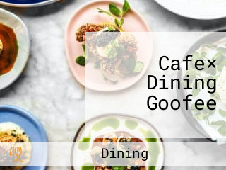 Cafe× Dining Goofee