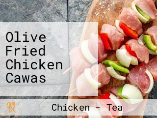 Olive Fried Chicken Cawas