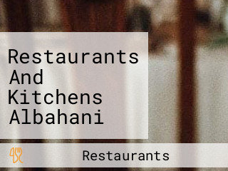 Restaurants And Kitchens Albahani Golden Zrbaan
