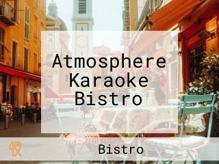 Atmosphere Karaoke Bistro