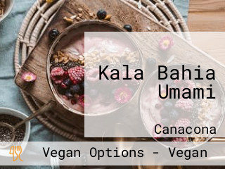 Kala Bahia Umami