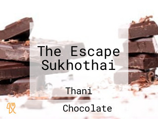 The Escape Sukhothai