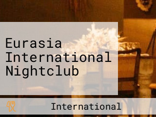 Eurasia International Nightclub