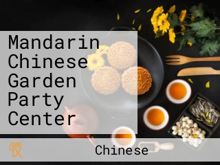 Mandarin Chinese Garden Party Center