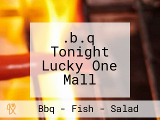 .b.q Tonight Lucky One Mall