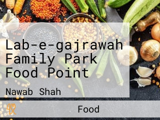 Lab-e-gajrawah Family Park Food Point