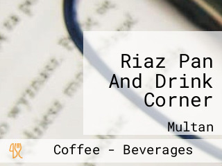 Riaz Pan And Drink Corner