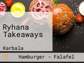 Ryhana Takeaways