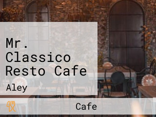 Mr. Classico Resto Cafe