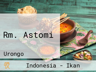 Rm. Astomi
