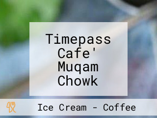 Timepass Cafe' Muqam Chowk Malakand Road Mardan