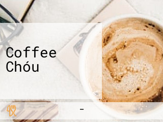 Coffee Chóu