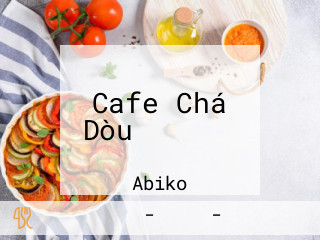 Cafe Chá Dòu