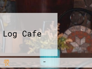 Log Cafe